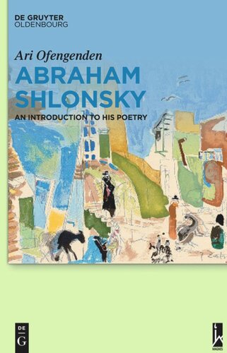 Abraham Shlonsky An Introduction To His Poetry Ari Ofengenden
