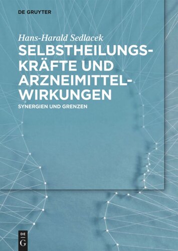 Selbstheilungskräfte Und Arzneimittelwirkungen Synergien Und Grenzen Hansharald Sedlacek
