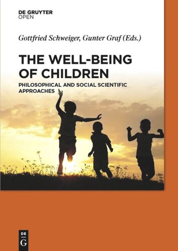 The Wellbeing Of Children Philosophical And Social Scientific Approaches Gottfried Schweiger Editor Gunter Graf Editor