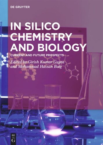 In Silico Chemistry And Biology Current And Future Prospects Girish Kumar Gupta Editor Mohammad Hassan Baig Editor