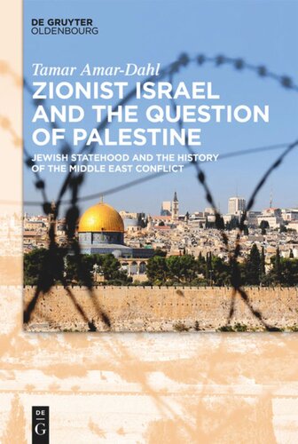 Zionist Israel And The Question Of Palestine Jewish Statehood And The History Of The Middle East Conflict Tamar Amardahl Olga Thierbachmclean