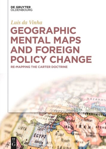 Geographic Mental Maps And Foreign Policy Change Remapping The Carter Doctrine Luis Da Da Vinha