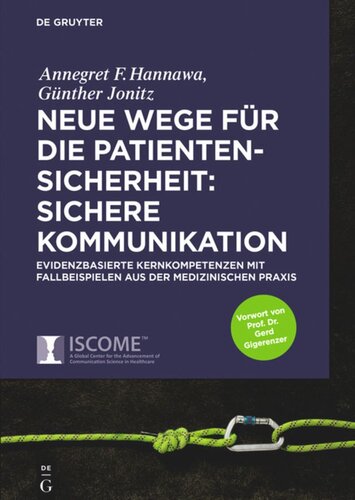 Neue Wege Fr Die Patientensicherheit Sichere Kommunikation Evidenzbasierte Kernkompetenzen Mit Fallbeispielen Aus Der Medizinischen Praxis Annegret F Hannawa Gnther Jonitz