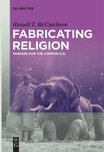Fabricating Religion Fanfare For The Common Eg Russell T Mccutcheon
