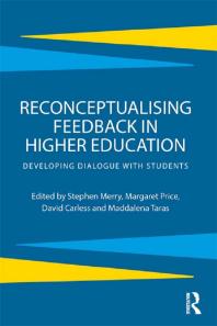 Reconceptualising Feedback In Higher Education Developing Dialogue With Students Stephen Merry Margaret Price David Carless Maddalena Taras