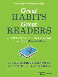 Great Habits Great Readers A Practical Guide For K 4 Reading In The Light Of Common Core 1st Edition Paul Bambricksantoyo Aja Settles Juliana Worrell Norman Atkins
