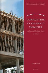 Corruption As An Empty Signifier Politics And Political Order In Africa 1st Edition Lucy Koechlin