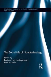 The Social Life Of Nanotechnology 1st Edition Barbara Herr Harthorn John W Mohr