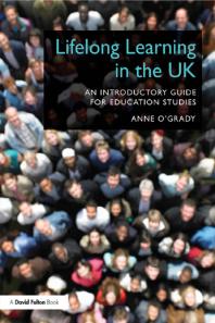 Lifelong Learning In The Uk An Introductory Guide For Education Studies Anne Ogrady