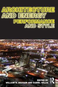 Architecture And Energy Performance And Style William W Braham Daniel Willis