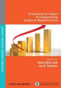 Evaluating The Impact Of Implementing Evidencebased Practice 1st Edition Debra Bick Ian D Graham