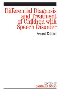 Differential Diagnosis And Treatment Of Children With Speech Disorder 2nd Edition Barbara Dodd Barbara Dodd