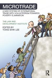 Microtrade A New System Of International Trade With Volunteerism Towards Poverty Elimination 1st Edition Yongshik Lee