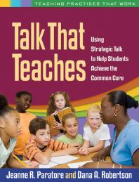 Talk That Teaches Using Strategic Talk To Help Students Achieve The Common Core Jeanne R Paratore Dana A Robertson