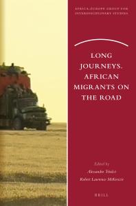 Long Journeys African Migrants On The Road 1st Edition Alessandro Triulzi Robert Mckenzie