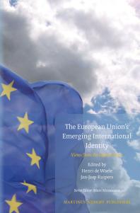The European Unions Emerging International Identity Views From The Global Arena 1st Edition Henri De Waele Janjaap Kuipers