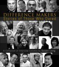 Difference Makers Stories Of Those Who Dared A Collection Of Interview Columns By Susan Long English Version Stories Of Those Who Dared A Collection Of Interview Columns By Susan Long Susan Long