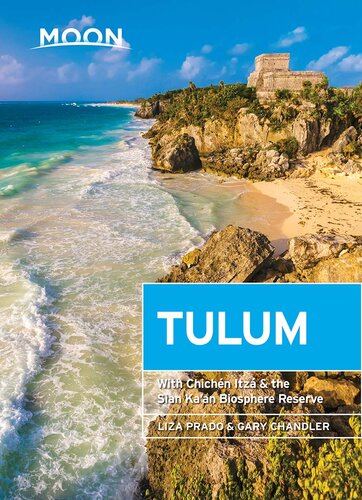 Moon Tulum With Chichn Itz The Sian Kaan Biosphere Reserve 2nd Edition Liza Prado Gary Chandler