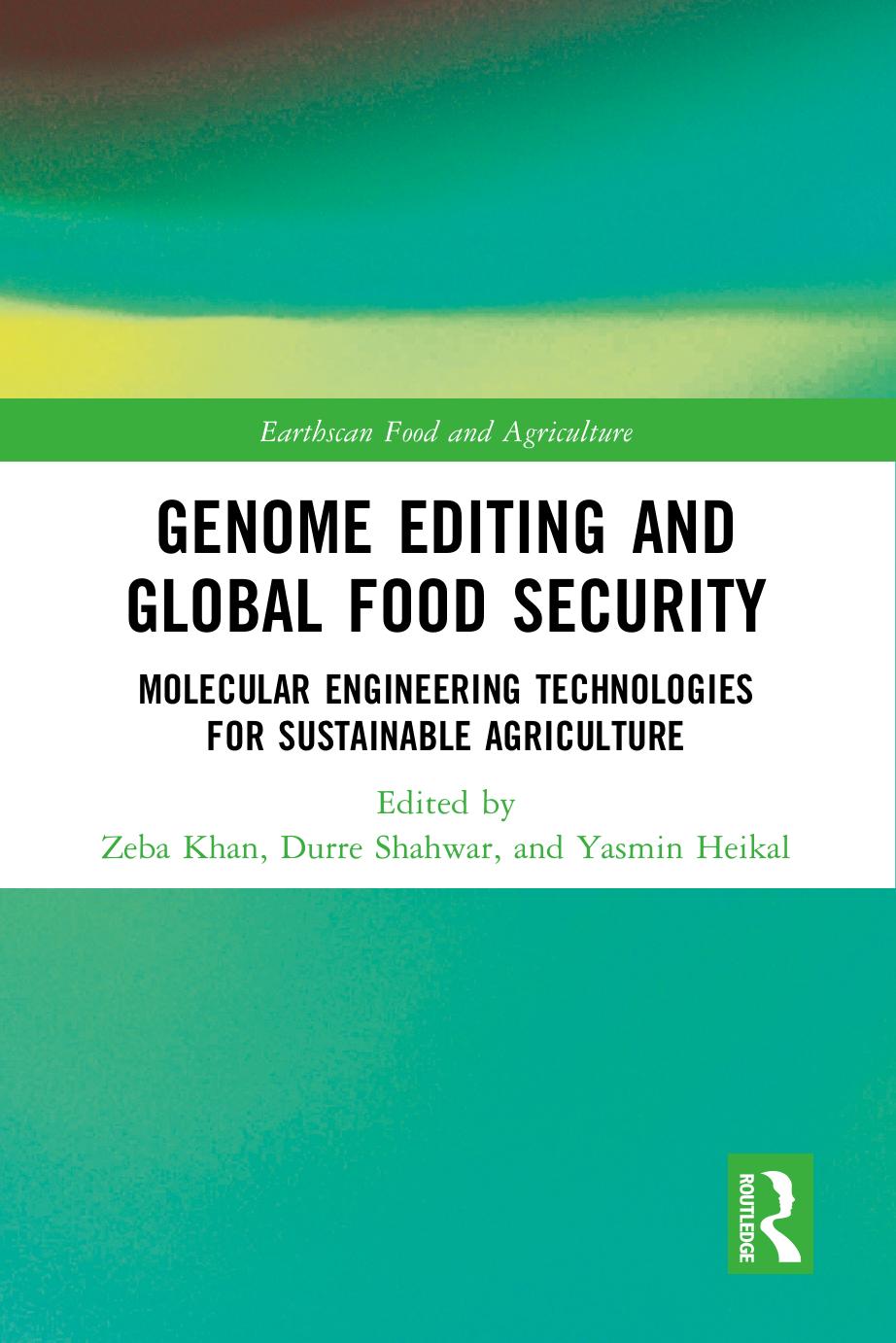 Genome Editing And Global Food Security Molecular Engineering Technologies For Sustainable Agriculture Zeba Khan
