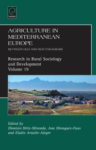 Agriculture In Mediterranean Europe Between Old And New Paradigms Dionisio Ortiz Miranda Eladio Vicente Arnalte Alegre Ana Maria Moragues Faus Eladio Vicente Arnalte Alegre Ana Maria Moragues Faus