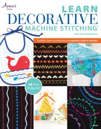 Learn Decorative Machine Stitching Linda Turner Griepentrog Linda Turner Griepentrog