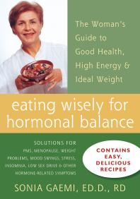 Eating Wisely For Hormonal Balance The Womans Guide To Good Health High Energy And Ideal Weight 1st Edition Sonia Gaemi Sadja Greenwood