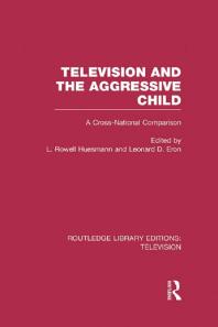 Television And The Aggressive Child A Crossnational Comparison L Rowell Huesmann Leonard D Eron