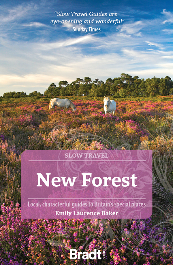 New Forest Local Characterful Guides To Britains Special Places 2nd Edition Emily Laurence Baker