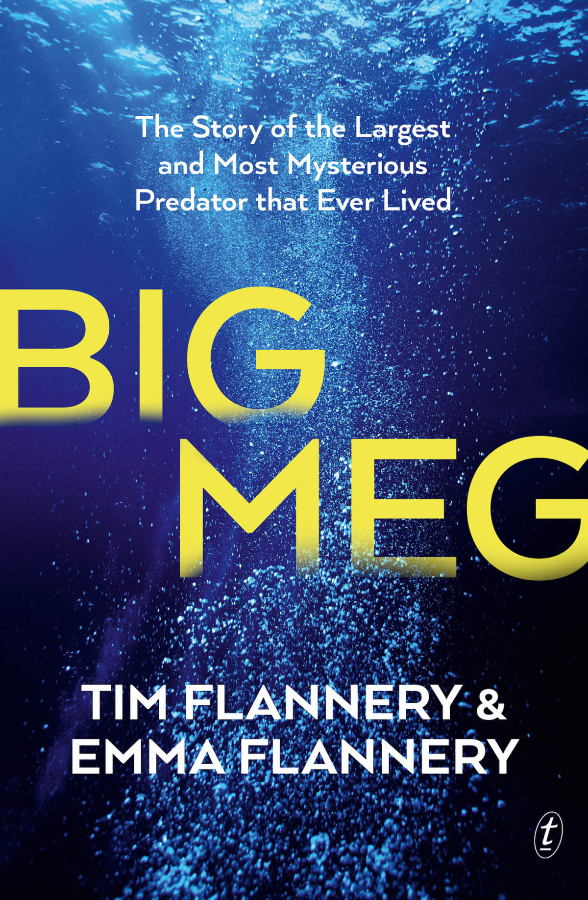 Big Meg The Story Of The Largest And Most Mysterious Predator That Ever Lived Tim Flannery Emma Flannery