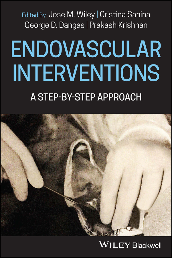 Endovascular Interventions A Stepbystep Approach Wiley Jose Msanina
