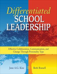 Differentiated School Leadership Effective Collaboration Communication And Change Through Personality Type 1st Edition Jane A G Kise Beth Rossshannon Russell Beth Rossshannon Russell