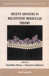 Recent Advances In Relativistic Molecular Theory Kimihiko Hirao Yasuyuki Ishikawa