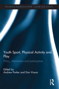 Youth Sport Physical Activity And Play Policy Intervention And Participation 1st Edition Andrew Parker Don Vinson