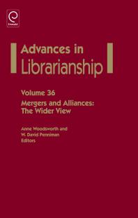 Mergers And Alliances The Wider Viewadvances In Librarianship Anne Woodsworth W David Penniman