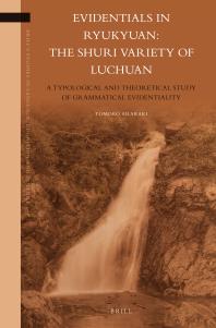 Evidentials In Ryukyuan The Shuri Variety Of Luchuan A Typological And Theoretical Study Of Grammatical Evidentiality 1st Edition Tomoko Arakaki