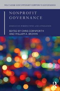 Nonprofit Governance Innovative Perspectives And Approaches 1st Edition Chris Cornforth William A Brown