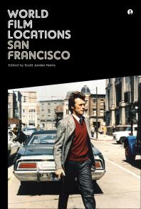World Film Locations San Francisco San Francisco 1st Edition Scott Jordan Harris
