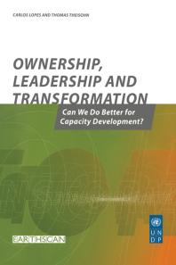 Ownership Leadership And Transformation Can We Do Better For Capacity Development Thomas Theisohn Carlos Lopes