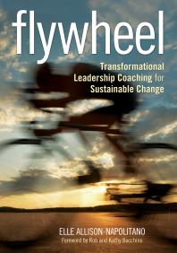 Flywheel Transformational Leadership Coaching For Sustainable Change 1st Edition Eileen T Allisonnapolitano