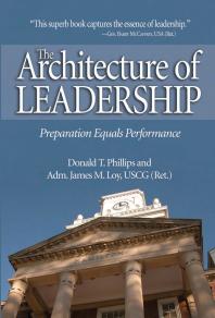 Architecture Of Leadership Donald Phillips James Loy