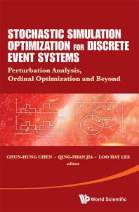 Stochastic Simulation Optimization For Discrete Event Systems Perturbation Analysis Ordinal Optimization And Beyond Perturbation Analysis Ordinal Optimization And Beyond Chunhung Chen Qingshan Jia Loo Hay Lee