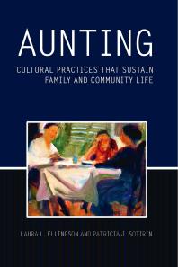 Aunting Cultural Practices That Sustain Family And Community Life 1st Edition Laura L Ellingson Patricia J Sotirin