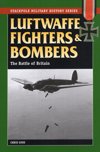 Luftwaffe Fighterbombers Over Britain The German Air Forces Tip And Run Campaign 194243 Chris Goss Peter Cornwell Bernd Rauchbach