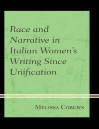 Race And Narrative In Italian Womens Writing Since Unification Melissa Coburn
