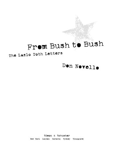 From Bush To Bush The Lazlo Toth Letters Don Novello