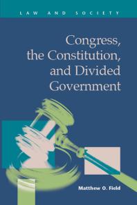 Congress The Constitution And Divided Government 1st Edition Matthew O Field
