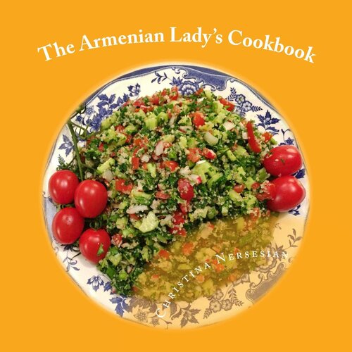 The Armenian Ladys Cookbook Christina Nersesian