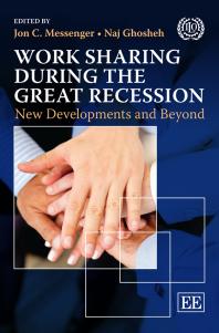 Work Sharing During The Great Recession New Developments And Beyond 1st Edition Jon C Messenger Naj Ghosheh