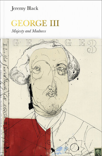 George Iii Penguin Monarchs Madness And Majesty Jeremy Black