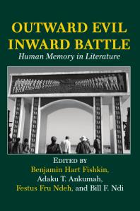 Outward Evil Inward Battle Human Memory In Literature 1st Edition F Ndi Hart Fishkin Festus Fru Ndeh